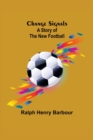 Change Signals; A Story of the New Football - Book