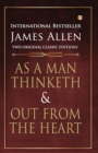 As a Man Thinketh and Out from the Heart - Book