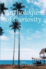 Anthologies of Curiosity - Book