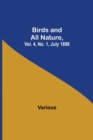 Birds and All Nature, Vol. 4, No. 1, July 1898 - Book