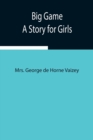 Big Game : A Story for Girls - Book