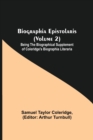 Biographia Epistolaris (Volume 2); Being The Biographical Supplement of Coleridge's Biographia Literaria - Book