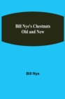 Bill Nye's Chestnuts Old and New - Book