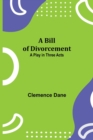 A Bill of Divorcement : A Play in Three Acts - Book