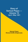 Diary of Samuel Pepys - Volume 10 : April/May 1661 - Book