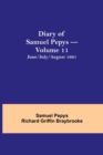 Diary of Samuel Pepys - Volume 11 : June/July/August 1661 - Book