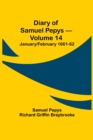 Diary of Samuel Pepys - Volume 14 : January/February 1661-62 - Book