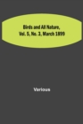 Birds and All Nature, Vol. 5, No. 3, March 1899 - Book