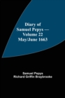 Diary of Samuel Pepys - Volume 22 : May/June 1663 - Book