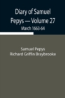 Diary of Samuel Pepys - Volume 27 : March 1663-64 - Book