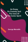 An Essay on Comedy and the Uses of the Comic Spirit - Book