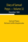 Diary of Samuel Pepys - Volume 32 : December 1664 - Book