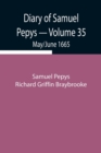 Diary of Samuel Pepys - Volume 35 : May/June 1665 - Book