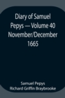 Diary of Samuel Pepys - Volume 40 : November/December 1665 - Book