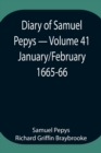 Diary of Samuel Pepys - Volume 41 : January/February 1665-66 - Book