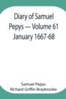 Diary of Samuel Pepys - Volume 61 : January 1667-68 - Book