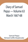 Diary of Samuel Pepys - Volume 63 : March 1667-68 - Book