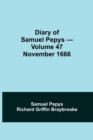 Diary of Samuel Pepys - Volume 47 : November 1666 - Book
