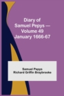 Diary of Samuel Pepys - Volume 49 : January 1666-67 - Book
