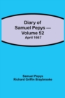 Diary of Samuel Pepys - Volume 52 : April 1667 - Book