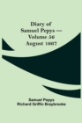 Diary of Samuel Pepys - Volume 56 : August 1667 - Book