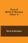 Essays of Michel de Montaigne (Volume 1) - Book