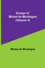 Essays of Michel de Montaigne (Volume 4) - Book