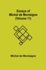 Essays of Michel de Montaigne (Volume 11) - Book