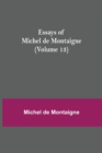Essays of Michel de Montaigne (Volume 13) - Book