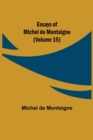 Essays of Michel de Montaigne (Volume 15) - Book