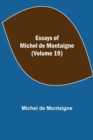Essays of Michel de Montaigne (Volume 19) - Book