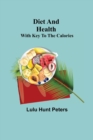 Diet and Health; With Key to the Calories - Book