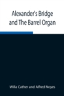 Alexander's Bridge and The Barrel Organ - Book