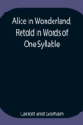 Alice in Wonderland, Retold in Words of One Syllable - Book