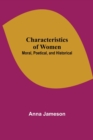 Characteristics of Women; Moral, Poetical, and Historical - Book