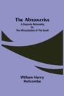 The Alternative : A Separate Nationality; or, The Africanization of the South - Book