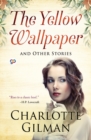 The Yellow Wallpaper and Other Stories - Book