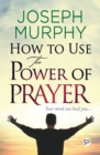 How to Use the Power of Prayer - Book