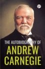 The Autobiography of Andrew Carnegie (General Press) - Book