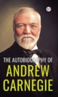The Autobiography of Andrew Carnegie (Deluxe Library Edition) - Book
