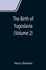 The Birth of Yugoslavia (Volume 2) - Book