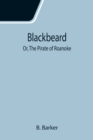 Blackbeard; Or, The Pirate of Roanoke - Book