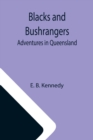 Blacks and Bushrangers : Adventures in Queensland - Book