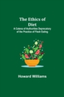 The Ethics of Diet; A Catena of Authorities Deprecatory of the Practice of Flesh Eating - Book