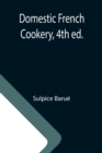 Domestic French Cookery, 4th ed. - Book
