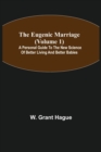 The Eugenic Marriage (Volume 1); A Personal Guide to the New Science of Better Living and Better Babies - Book