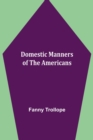 Domestic Manners of the Americans - Book