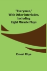 Everyman, with other interludes, including eight miracle plays - Book