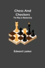 Chess and Checkers : The Way to Mastership - Book