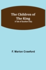 The Children of the King; A Tale of Southern Italy - Book